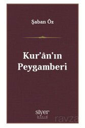 Kur'an'ın Peygamberi - Siyer Okulu Yayınları