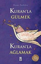 Kuran'la Gülmek Kuran'la Ağlamak - Timaş Yayınları