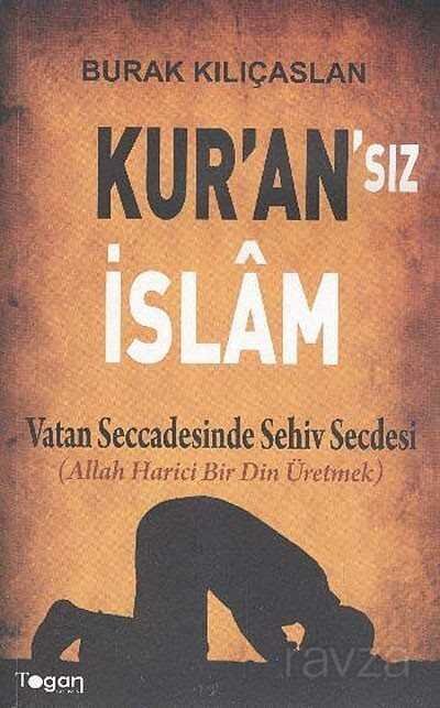 Kur'an'sız İslam - 1
