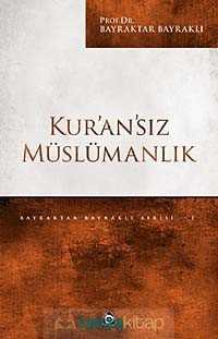 Kur'an'sız Müslümanlık - Düşün Yayıncılık
