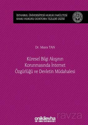 Küresel Bilgi Akışının Korunmasında İnternet Özgürlüğü ve Devletin Müdahalesi İstanbul Üniversitesi - 1