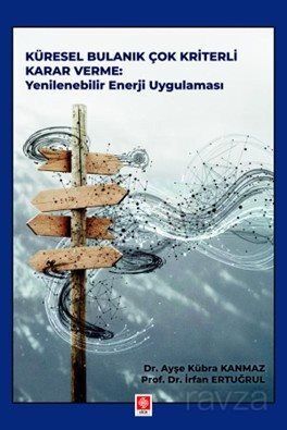 Küresel Bulanık Çok Kriterli Karar Verme: Yenilenebilir Enerji Uygulaması - 1