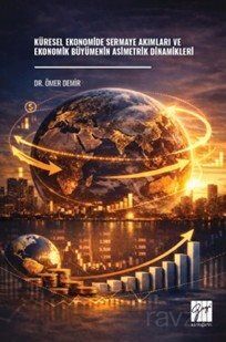 Küresel Ekonomide Sermaye Akımları ve Ekonomik Büyümenin Asimetrik Dinamikleri - 1