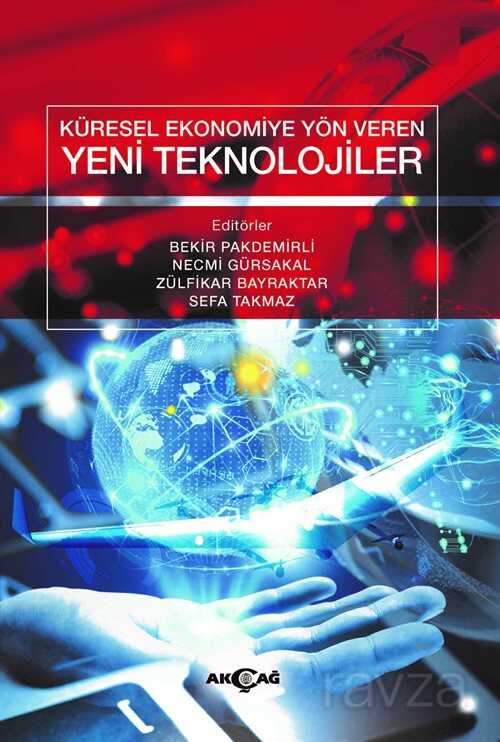 Küresel Ekonomiye Yön Veren Yeni Teknolojiler - Akçağ Yayınları