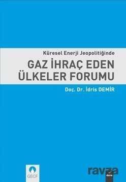 Küresel Enerji Jeopolitiğinde Gaz İhraç Eden Ülkeler Forumu - 1