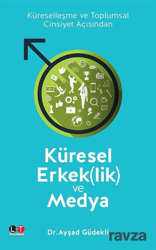 Küresel Erkeklik ve Medya - Literatürk Yayınları (Konya)