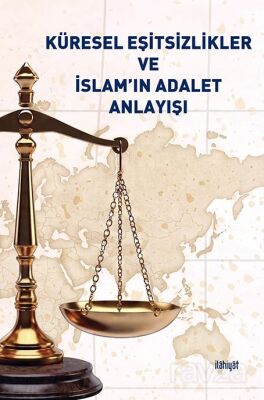 Küresel Eşitsizlikler ve İslam'ın Adalet Anlayışı - 1