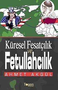 Küresel Fesatçılık ve Fetullahçılık - Togan Yayıncılık