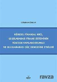 Küresel Finansal Kriz, Uluslararası Finans Sisteminin Yeniden Yapılandırılması ve Uluslararası Güç Dengesine Etkileri - 1