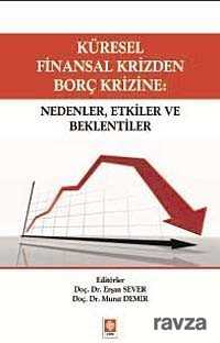 Küresel Finansal Krizden Borç Krizine: Nedenler, Etkiler ve Beklentiler - Ekin Kitabevi Yayınları (Bursa)