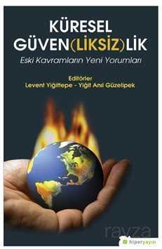 Küresel Güven(liksiz)lik Eski Kavramların Yeni Yorumları - Hiper Yayın