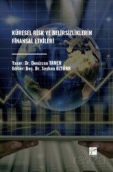 Küresel Risk ve Belirsizliklerin Finansal Etkileri - Gazi Kitabevi