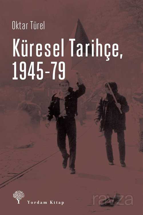 Küresel Tarihçe 1945-79 - Yordam Kitap