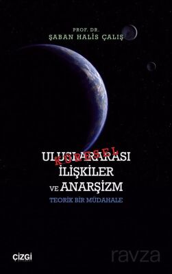 Küresel Uluslararası İlişkiler ve Anarşizm - 1