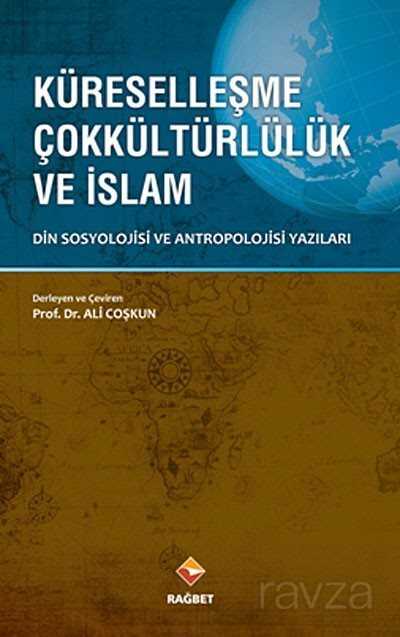 Küreselleşme Çokkültürlülük ve İslam - Rağbet Yayınları - Kampanya
