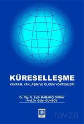 Küreselleşme Kavram, Yaklaşım ve Ölçüm Yöntemleri - Ekin Kitabevi Yayınları (Bursa)