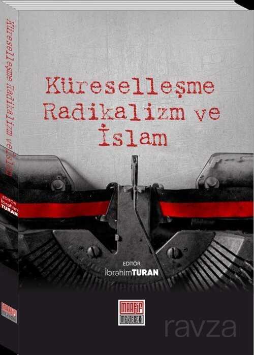 Küreselleşme Radikalizm ve İslam - Maarif Mektepleri