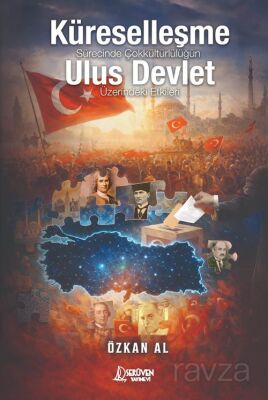 Küreselleşme Sürecinde Çok Kültürlülüğün Ulus Devlet Üzerindeki Etkileri - 1