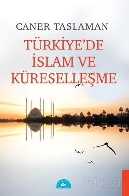 Küreselleşme Sürecinde Türkiye'de İslam - 1