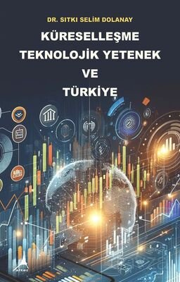 Küreselleşme Teknolojik Yetenek ve Türkiye - 1
