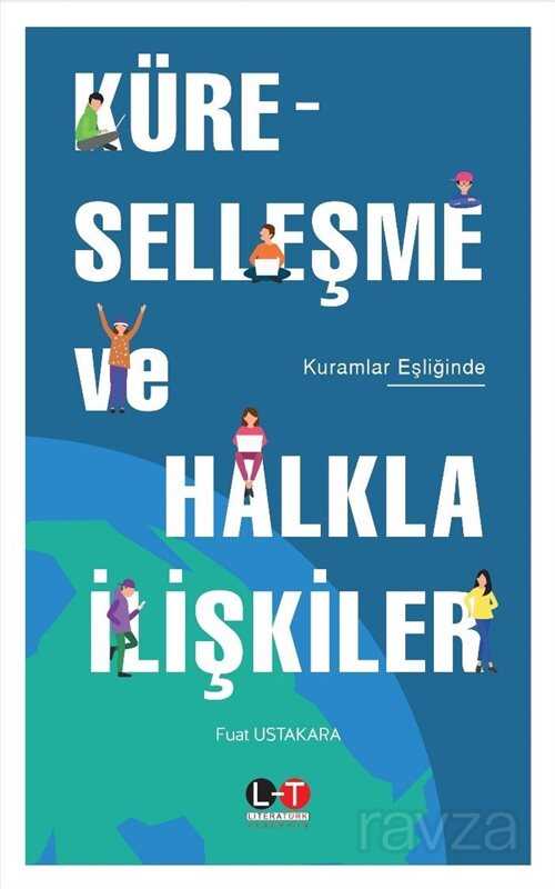 Küreselleşme Ve Halkla İlişkiler - Literatürk Yayınları (Konya)