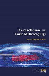 Küreselleşme ve Türk Milliyetçiliği - Eskiyeni Yayınları