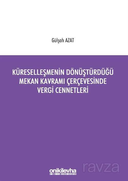 Küreselleşmenin Dönüştürdüğü Mekan Kavramı Çerçevesinde Vergi Cennetleri - 1