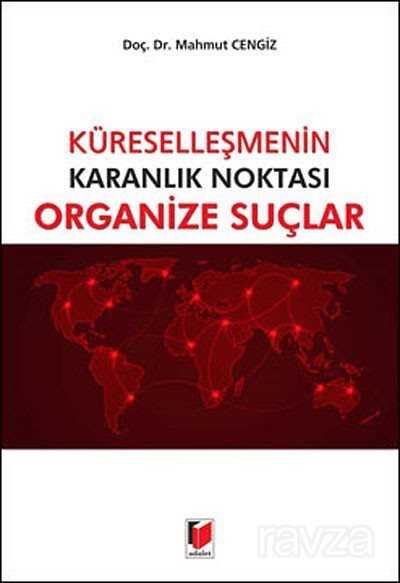 Küreselleşmenin Karanlık Noktası Organize Suçlar - 1