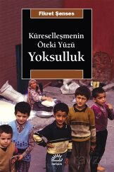 Küreselleşmenin Öteki Yüzü Yoksulluk - İletişim Yayınları