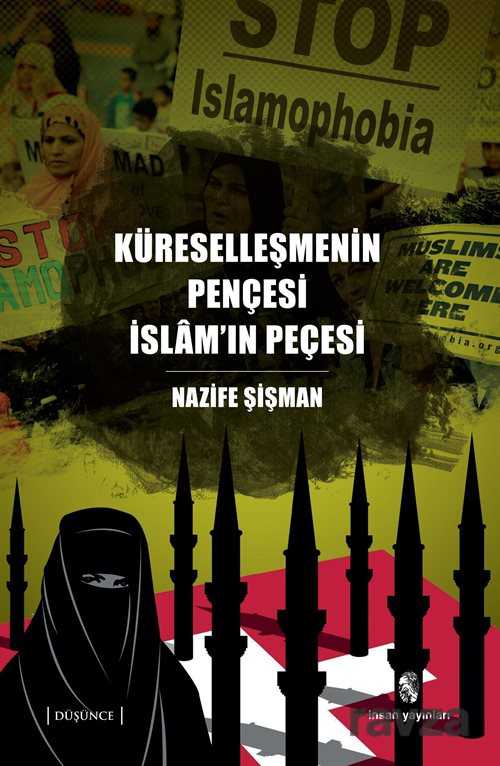 Küreselleşmenin Pençesi İslam'ın Peçesi - İnsan Yayınları