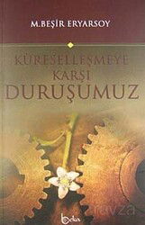 Küreselleşmeye Karşı Duruşumuz - Beka Yayınları