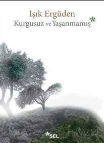 Kurgusuz ve Yaşanmamış - Sel Yayınları
