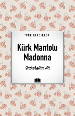 Kürk Mantolu Madonna / Türk Klasikleri - 1