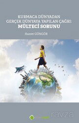Kurmaca Dünyadan Gerçek Dünyaya Yapılan Çağrı: Mülteci Sorunu - Hiper Yayın