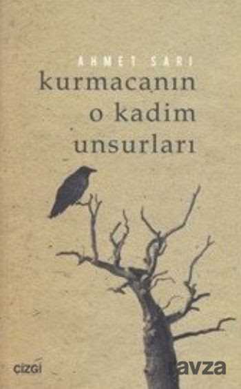 Kurmacanın O Kadim Unsurları - Çizgi Kitabevi