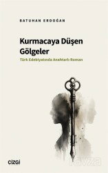 Kurmacaya Düşen Gölgeler - Çizgi Kitabevi