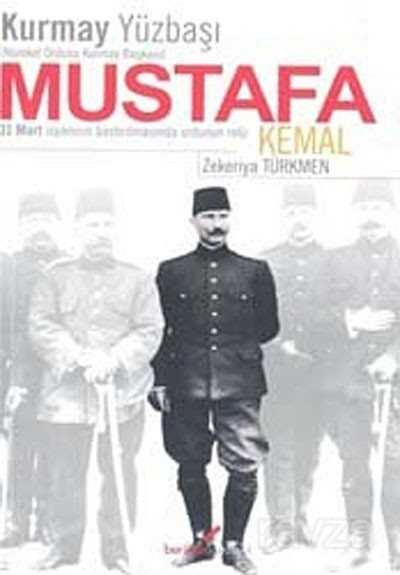 Kurmay Yüzbaşı Mustafa Kemal - 1