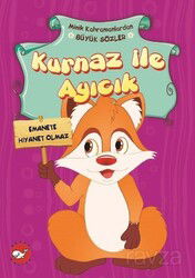 Kurnaz İle Ayıcık / Minik Kahramanlardan Büyük Sözler - Beyaz Balina Yayınları