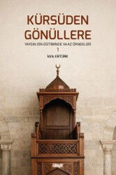 Kürsüden Gönüllere (Yaygın Din Eğitiminde Vaaz Örnekleri-1) - İlahiyat Yayınları