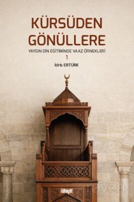 Kürsüden Gönüllere (Yaygın Din Eğitiminde Vaaz Örnekleri-1) - 1