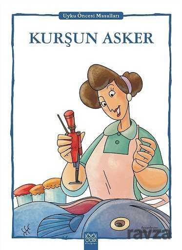 Kurşun Asker / Uyku Öncesi Masalları - 1001 Çiçek Kitaplar