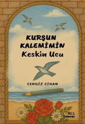 Kurşun Kalemimin Keskin Ucu - Ares Kitap