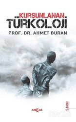 Kurşunlanan Türkoloji - Akçağ Yayınları