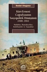 Kürt-Ermeni Coğrafyasının Sosyopolitik Dönüşümü (1908-1914) - İletişim Yayınları