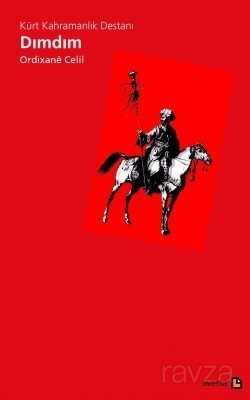 Kürt Kahramanlık Destanı Dımdım - Avesta Basın Yayın