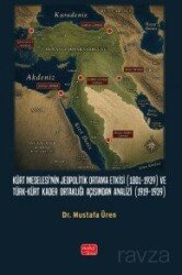 Kürt Meselesi'nin Jeopolitik Ortama Etkisi (1801-1939) ve Türk-Kürt Kader Ortaklığı Açısından Analiz - Nobel Bilimsel