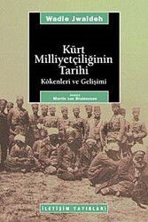 Kürt Milliyetçiliğinin Tarihi Kökenleri ve Gelişimi - İletişim Yayınları