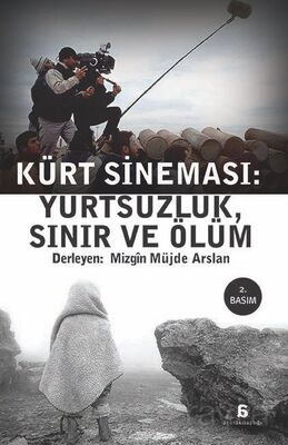 Kürt Sineması: Yurtsuzluk, Sınır ve Ölüm - 1