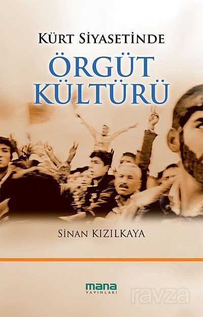 Kürt Siyasetinde Örgüt Kültürü - Mana Yayınları