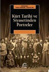 Kürt Tarihi ve Siyasetinden Portreler - İletişim Yayınları